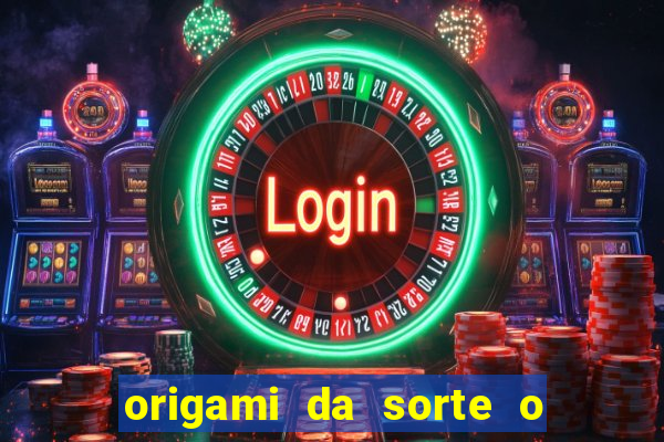 origami da sorte o que escrever